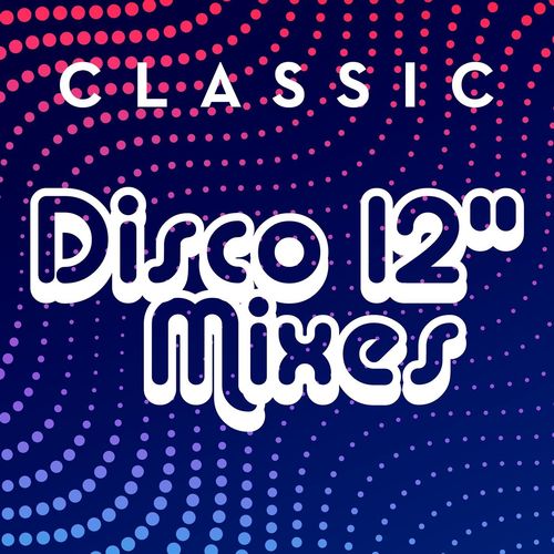 Classic Disco 12 Mixes 2021 - cover 1.jpg
